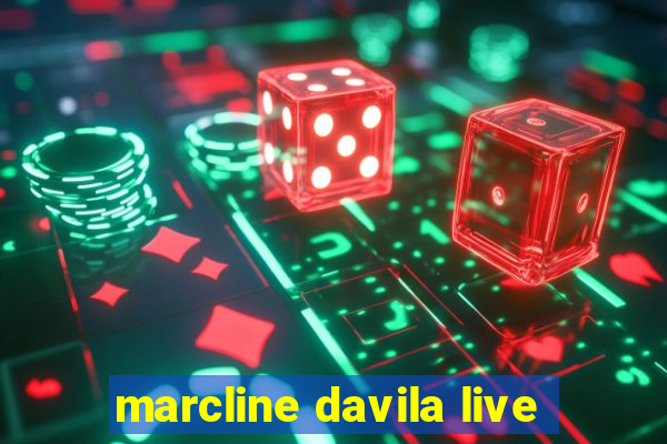 marcline davila live